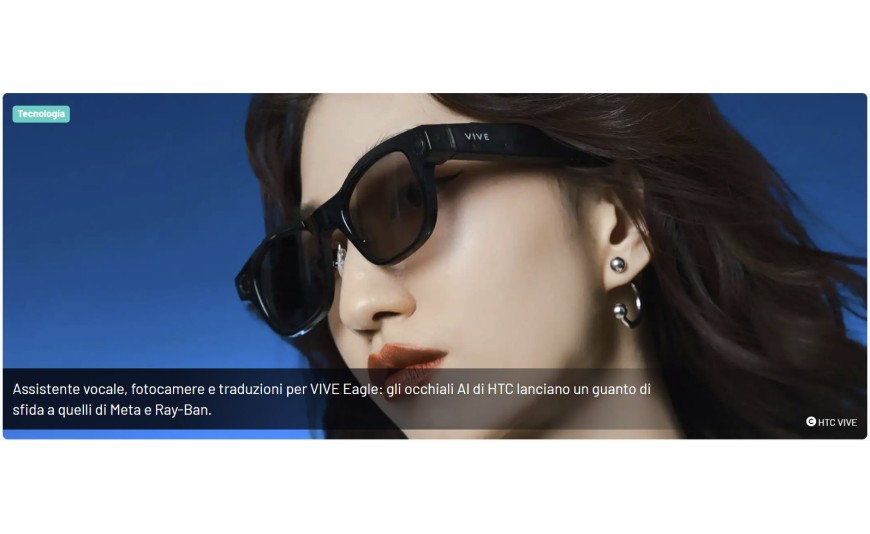 HTC VIVE Eagle, gli occhiali AI che sfidano Meta